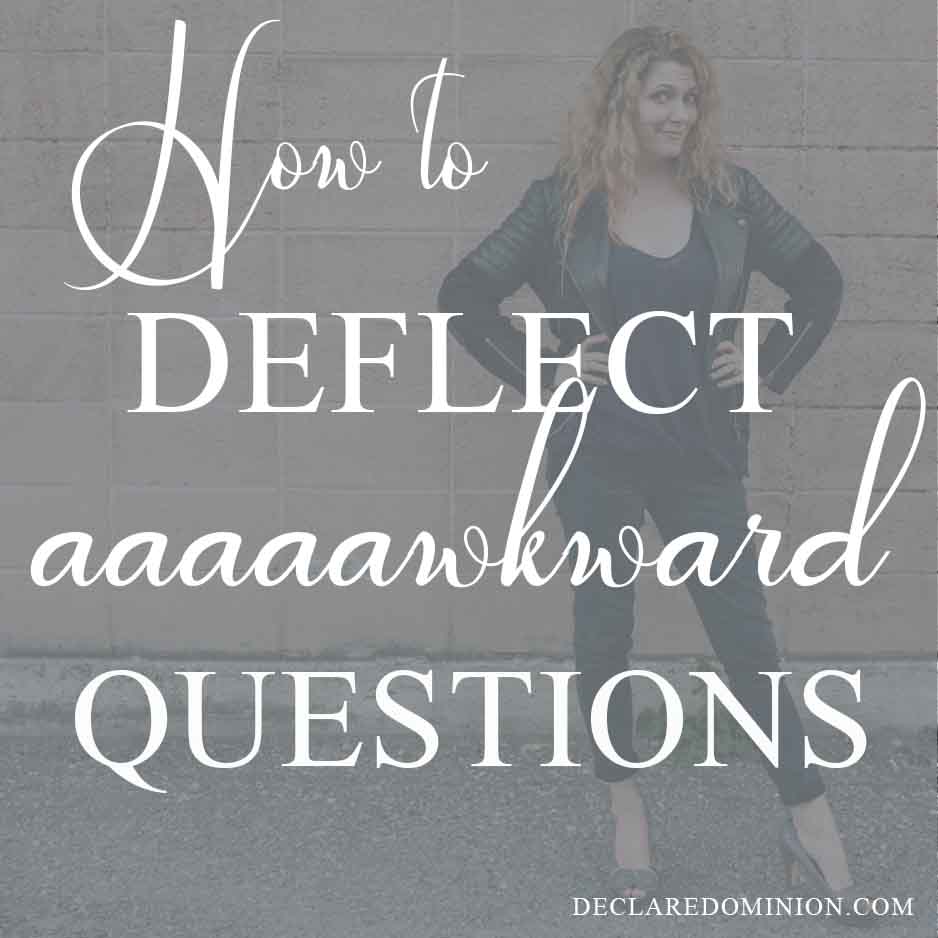 What do you do when you someone asks you a RIDICULOUSLY awkward question? Use one of these phrases to have your polite, clear response ready.